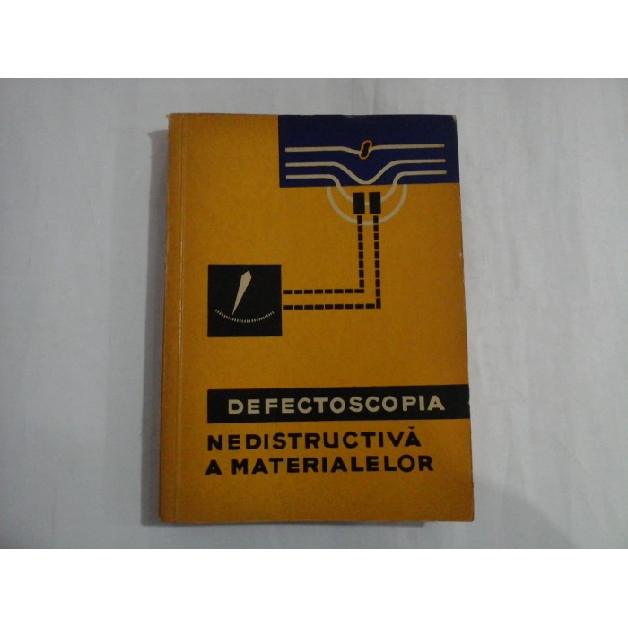      DEFECTOSCOPIA  NEDISTRUCTIVA  A  MATERIALELOR  -  sub redactia  S. T. NAZAROV 